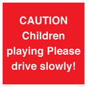 caution-children-playing-please-drive-slowly~